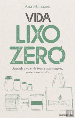 Vida Lixo Zero . Aprenda a viver de forma mais simples, sustentável e feliz . Ana Milhazes - Oliva Store